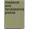 Medieval and Renaissance Pistoia door David V. Herlihy