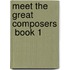 Meet the Great Composers  Book 1