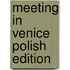 Meeting In Venice Polish Edition