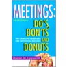 Meetings Do's, Don'ts and Donuts door Sharon M. Lippincott