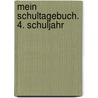 Mein Schultagebuch. 4. Schuljahr by Unknown