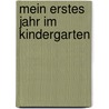 Mein erstes Jahr im Kindergarten by Bernd Brucker