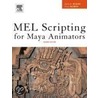 Mel Scripting For Maya Animators by Mark R. Wilkins