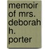 Memoir Of Mrs. Deborah H. Porter