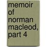 Memoir Of Norman Macleod, Part 4 door Anonymous Anonymous