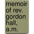 Memoir Of Rev. Gordon Hall, A.M.