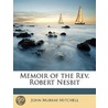 Memoir Of The Rev. Robert Nesbit door John Murray Mitchell