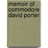 Memoir of Commodore David Porter
