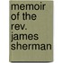 Memoir Of The Rev. James Sherman