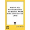 Memoire De L' Academie Nationale by Julien Travers