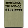 Memoirer, Person-Og Tidsbilleder by Hans Sophus Kaarsberg