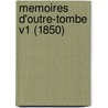 Memoires D'Outre-Tombe V1 (1850) door Francois-Rene de Chateaubriand