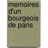Memoires D'Un Bourgeois De Paris by Louis Desire Veron