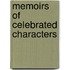 Memoirs Of Celebrated Characters