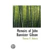 Memoirs Of John Bannister Gibson door Thomas P. Roberts