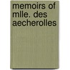 Memoirs Of Mlle. Des Aecherolles door Alexandrine Etiennette M. Descherolles