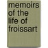 Memoirs Of The Life Of Froissart