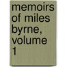 Memoirs of Miles Byrne, Volume 1 door Miles Byrne