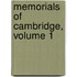 Memorials Of Cambridge, Volume 1