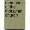 Memorials Of The Moravian Church door William C. Reichel