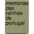 Memorias Das Rainhas de Portugal