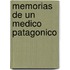 Memorias De Un Medico Patagonico