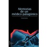 Memorias De Un Medico Patagonico by Ernesto Duronto