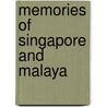 Memories Of Singapore And Malaya by Derek Tait