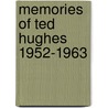Memories Of Ted Hughes 1952-1963 door Daniel Huws