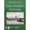 Memories of Lincolnshire Farming by Alan Stennett