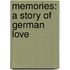 Memories: A Story Of German Love