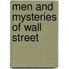 Men And Mysteries Of Wall Street by James Knowles Medbery