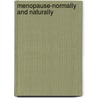 Menopause-Normally and Naturally by Zoltan Rona