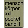 Mensch Körper Xxl Pocket Band 1 door Christopher Thiele