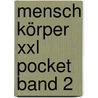 Mensch Körper Xxl Pocket Band 2 door Christopher Thiele
