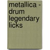 Metallica - Drum Legendary Licks by Unknown