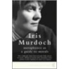 Metaphysics As A Guide To Morals by Iris Murdoch