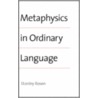 Metaphysics In Ordinary Language by Stanley Rosen