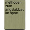 Methoden zum Angstabbau im Sport by Karlheinz Piringer