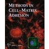 Methods In Cell-Matrix  Adhesion by Josephine Adams