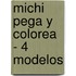Michi Pega y Colorea - 4 Modelos