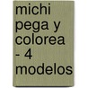 Michi Pega y Colorea - 4 Modelos by Todolibro