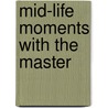 Mid-Life Moments with the Master door Vicky Boatright