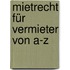 Mietrecht für Vermieter von A-Z
