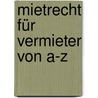 Mietrecht für Vermieter von A-Z door Michael Koch