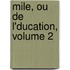 Mile, Ou de L'Ducation, Volume 2