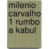 Milenio Carvalho 1 Rumbo a Kabul by Manuel Vázquez Montalbán