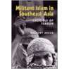 Militant Islam In Southeast Asia by Zachary Abuza