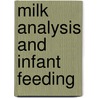 Milk Analysis And Infant Feeding door Arthur Vincent Meigs