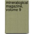 Mineralogical Magazine, Volume 9